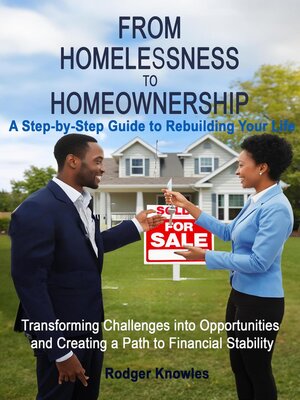 cover image of From Homelessness to Homeownership a Step-by-Step Guide to Rebuilding Your Life